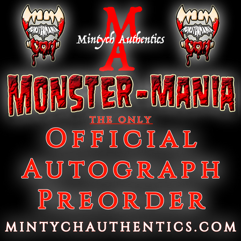 MONSTER MANIA AUTOGRAPH PREORDER
