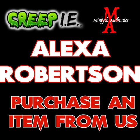 Alexa Blair Robertson - Creep I.E. PURCHASE FROM MA Autograph Preorder