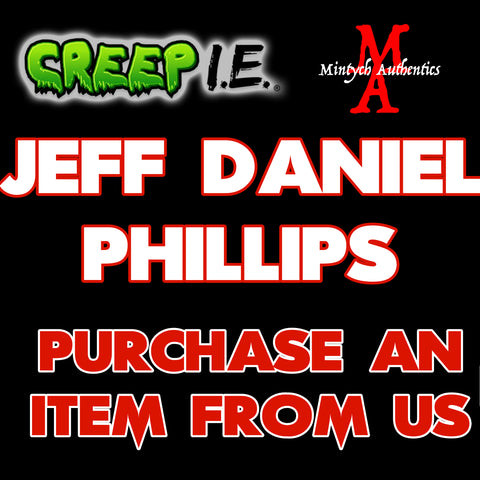 Jeff Daniel Phillips - Creep I.E. PURCHASE FROM MA Autograph Preorder