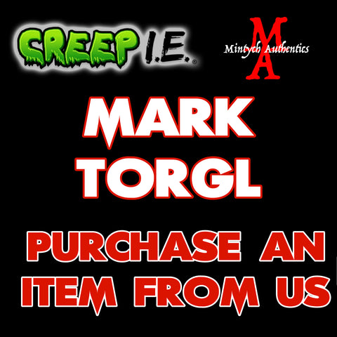 Mark Torgl - Creep I.E. PURCHASE FROM MA Autograph Preorder
