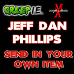 Jeff Daniel Phillips - Creep I.E. SEND IN Autograph Preorder