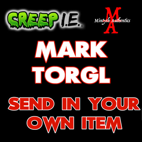 Mark Torgl - Creep I.E. SEND IN Autograph Preorder