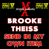 Creep IE Brooke Theiss Autograph Preorder - SEND IN MY OWN ITEM