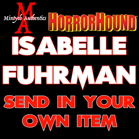 Isabelle Fuhrman SEND IN Autograph Preorder (HorrorHound)