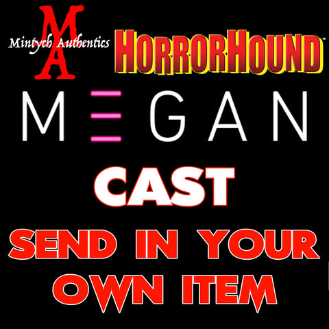 MEGAN CAST SEND IN Autograph Preorder (HorrorHound)