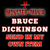 BRUCE DICKINSON Monster-Mania 66 Autograph Preorder - SEND IN MY OWN ITEM