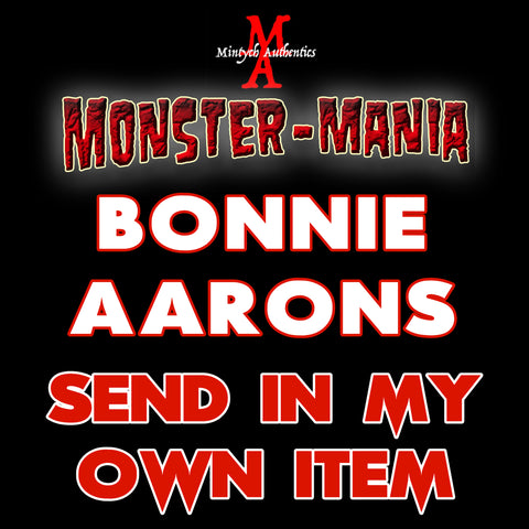 BONNIE AARONS Monster-Mania Autograph Preorder - SEND IN MY OWN ITEM