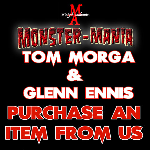 TOM MORGA & GLENN ENNIS Monster-Mania Autograph Preorder - PURCHASE ITEM FROM US
