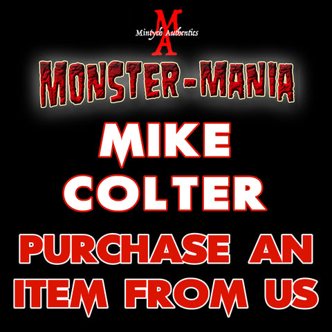 MIKE COLTER Monster-Mania Autograph Preorder - PURCHASE ITEM FROM US