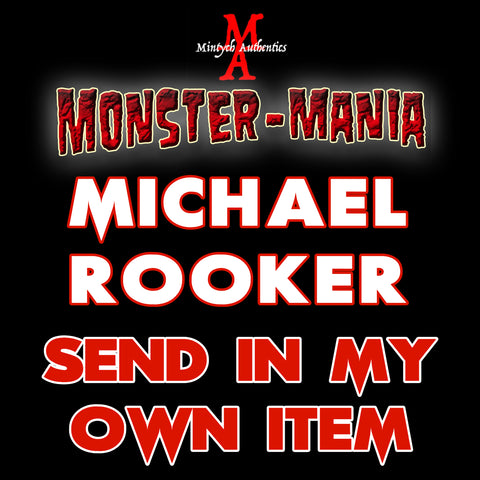 MICHAEL ROOKER Monster-Mania Autograph Preorder - SEND IN MY OWN ITEM