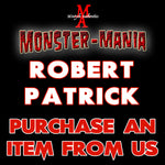 ROBERT PATRICK Monster-Mania Autograph Preorder - PURCHASE ITEM FROM US