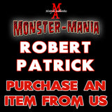 ROBERT PATRICK Monster-Mania Autograph Preorder - PURCHASE ITEM FROM US