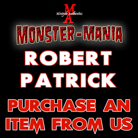 ROBERT PATRICK Monster-Mania Autograph Preorder - PURCHASE ITEM FROM US
