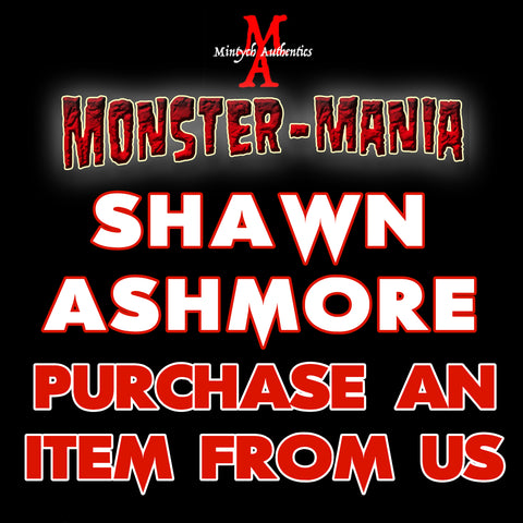 SHAWN ASHMORE Monster-Mania Autograph Preorder - PURCHASE ITEM FROM US