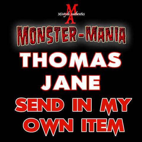THOMAS JANE Monster-Mania Autograph Preorder - SEND IN MY OWN ITEM