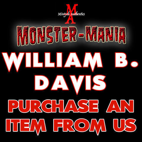 WILLIAM B. DAVIS Monster-Mania Autograph Preorder - PURCHASE ITEM FROM US