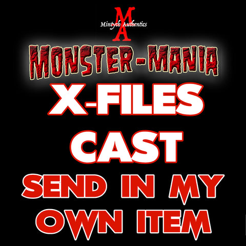 X-FILES CAST Monster-Mania Autograph Preorder - SEND IN MY OWN ITEM
