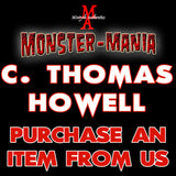 C. THOMAS HOWELL Monster-Mania Autograph Preorder - PURCHASE ITEM FROM US