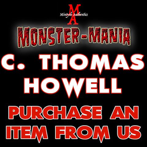 C. THOMAS HOWELL Monster-Mania Autograph Preorder - PURCHASE ITEM FROM US
