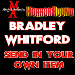 Bradley Whitford SEND IN Autograph Preorder (HorrorHound)