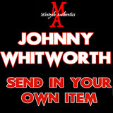 Johnny Whitworth - Creep I.E. SEND IN Autograph Preorder