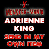 ADRIENNE KING Monster-Mania Autograph Preorder - SEND IN MY OWN ITEM